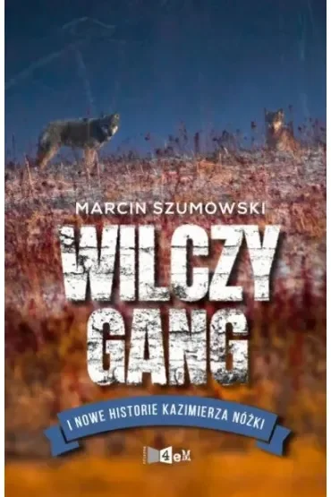 Wilczy gang i nowe historie Kazimierza Nóżki