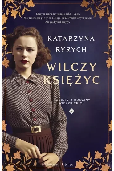 Wilczy księżyc. Kobiety z Rodziny Wierzbickich. Tom 2