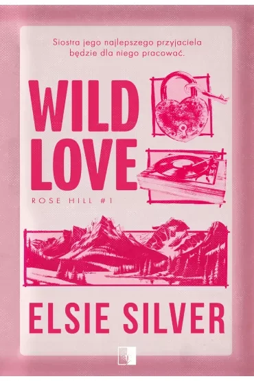 Wild Love. Rose Hill. Tom 1