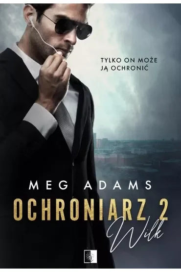 Wilk. Ochroniarz. Tom 2