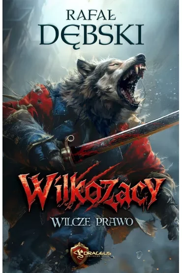 Wilcze Prawo. Cykl Wilkozacy. Tom 1