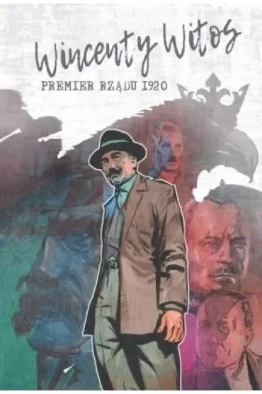 Wincenty Witos. Premier rządu 1920