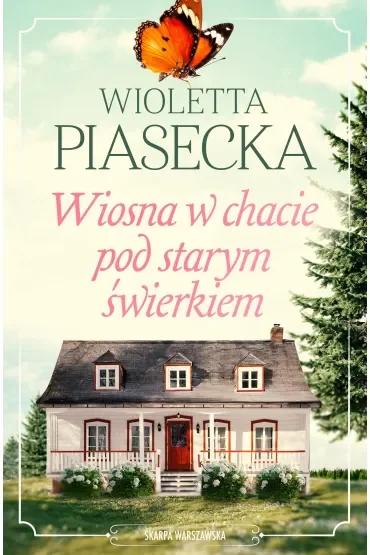 Wiosna w chacie pod starym świerkiem. Chata pod starym świerkiem. Tom 2