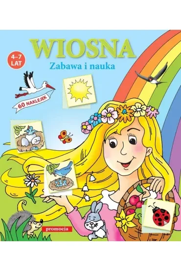 Wiosna. Zabawa i nauka. 60 naklejek