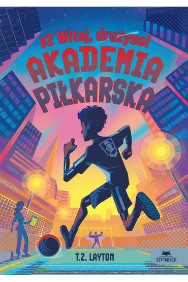 Akademia piłkarska #2. Witaj, drużyno!
