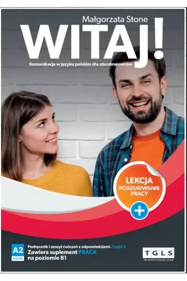 Witaj! Komunikacja w języku polskim dla obcokrajowców. Poziom A2-cz.2. Podręcznik i zeszyt ćwiczeń z