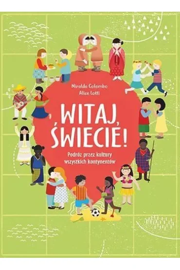 Witaj, świecie! podróż przez kultury wszystkich kontynentów