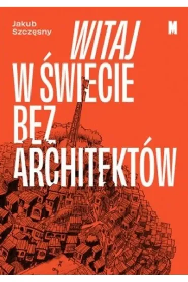 Witaj w świecie bez architektów