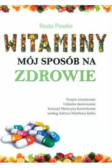Witaminy mój sposób na zdrowie. Wydanie 2