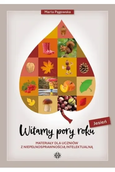 Witamy pory roku Jesień Materiały dla uczniów z niepełnosprawnością intelektualną
