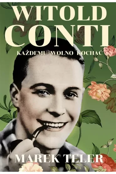 Witold Conti. Każdemu wolno kochać
