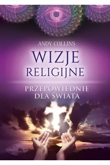 Wizje Religijne. Przepowiednie dla świata