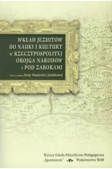 Wkład Jezuitów do nauki i kultury w Rzeczpospolitej Obojga Narodów i pod zaborami
