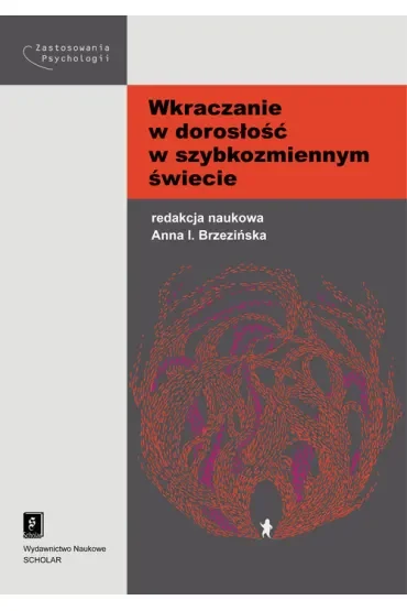 Wkraczanie w dorosłość w szybkozmiennym świecie