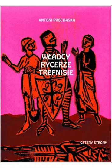 Władcy rycerze trefnisie. Szkice z XV wieku