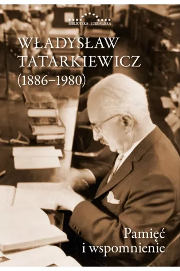 Władysław Tatarkiewicz (1886-1980). Pamięć i wspomnienie