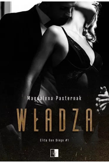 Władza. Elita San Diego. Tom 1