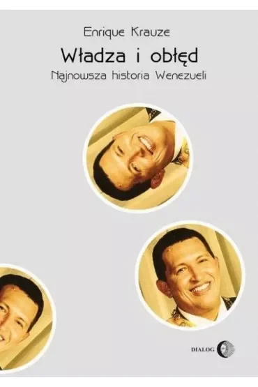 Władza i obłęd. Najnowsza historia Wenezueli