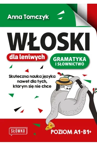 Włoski dla leniwych. Skuteczna nauka nawet dla tych, którym się nie chce