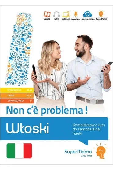 Włoski. Non c'e problema! Kompleksowy kurs do samodzielnej nauki. Poziom podstawowy A1-A2, średni B1-B2 i zaawansowany C1