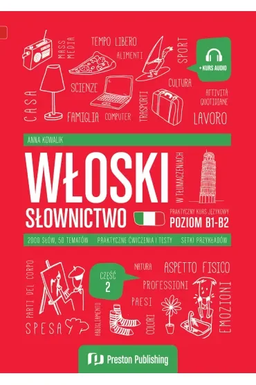 Włoski w tłumaczeniach. Słownictwo. Część 2. Poziom B1-B2