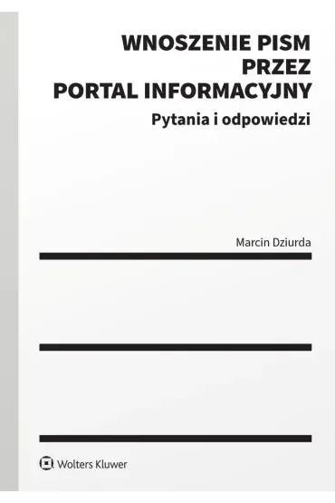 Wnoszenie pism procesowych za pośrednictwem portalu informacyjnego. Pytania i odpowiedzi