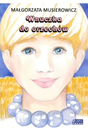 Wnuczka do orzechów. Jeżycjada. Tom 20