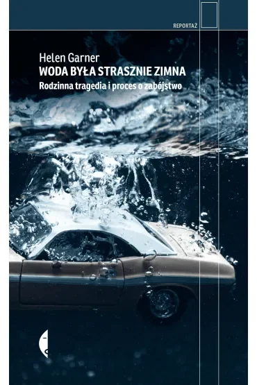 Woda była strasznie zimna. Rodzinna tragedia i proces o zabójstwo
