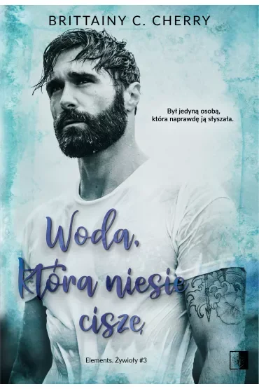 Woda, która niesie ciszę. Elements. Żywioły. Tom 3