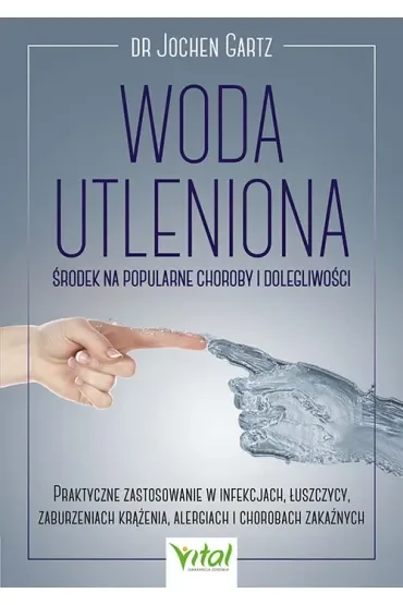 Woda utleniona - środek na popularne choroby i dolegliwości