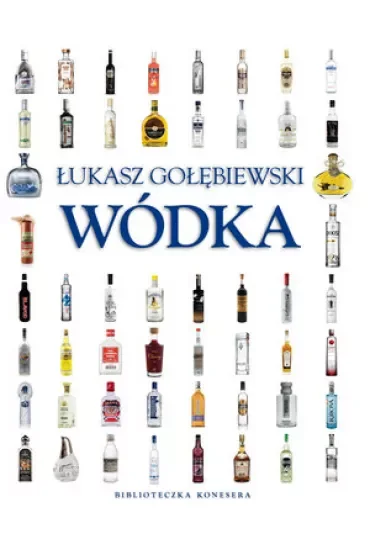 Wódka. Biblioteczka konesera