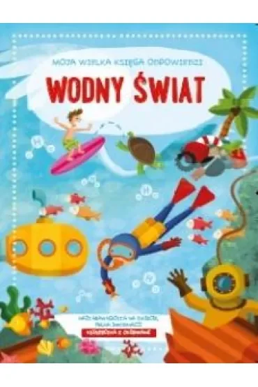 Wodny świat. Moja wielka księga odpowiedzi