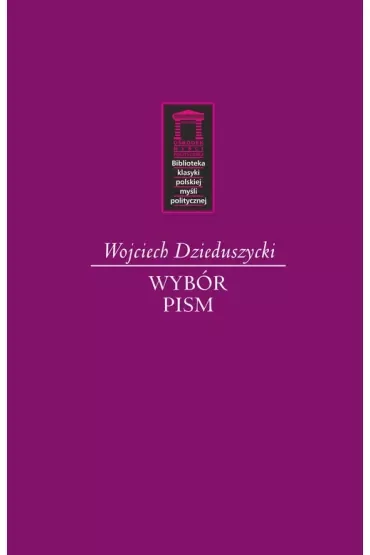 Wojciech Dzieduszycki. Wybór pism