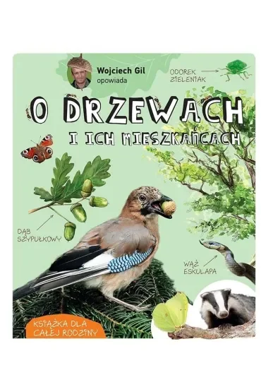 Wojciech Gil opowiada o drzewach i ich mieszkańcach