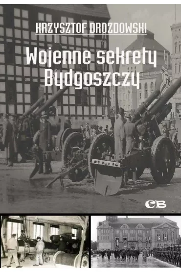 Wojenne sekrety Bydgoszczy