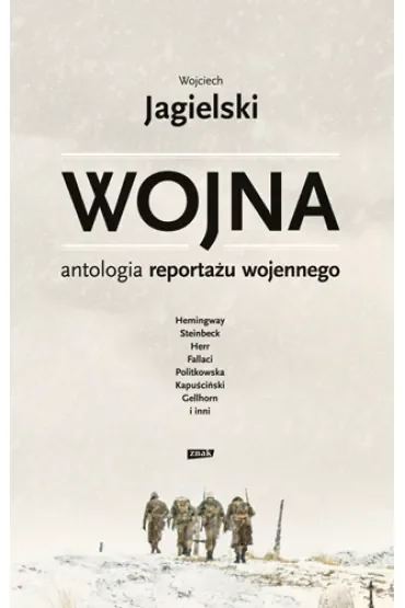 Wojna. Antologia reportażu wojennego