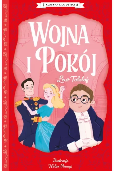 Wojna i pokój. Klasyka dla dzieci. Lew Tołstoj. Tom 1