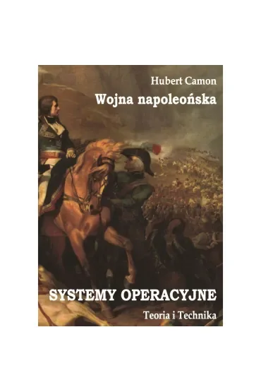 Wojna napoleońska. Systemy operacyjne. Teoria i praktyka