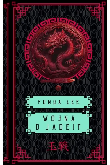 Wojna o jadeit. Saga o Zielonych Kościach. Tom 2