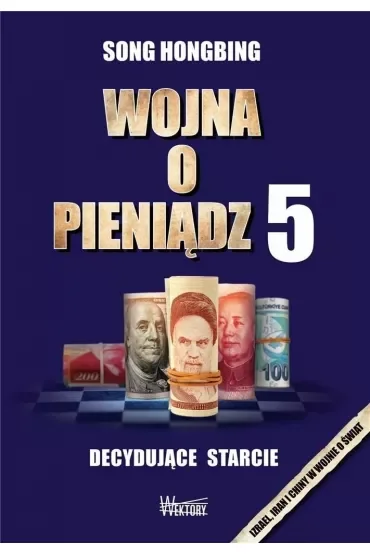 Wojna o pieniądz 5. Decydujące starcie