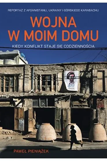 Wojna w moim domu. Kiedy konflikt staje się codziennością
