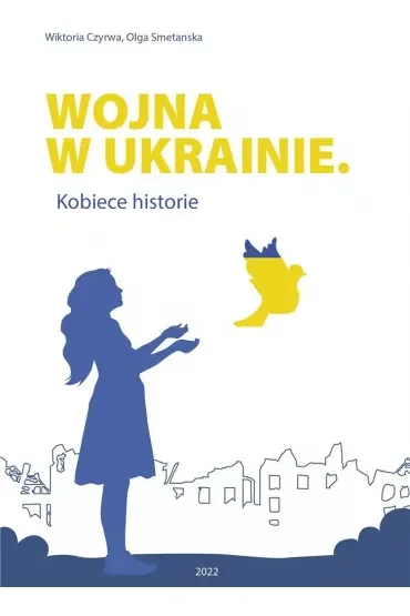 Wojna w Ukrainie Kobiece historie