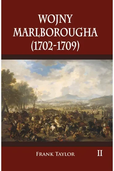 Wojny Marlborougha 1702-1709. Tom 2
