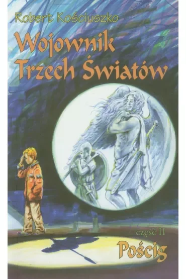 Wojownik Trzech Światów. Część II. Pościg