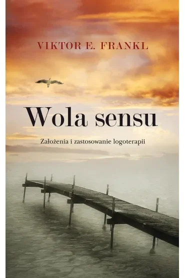 Wola sensu. Założenia i zastosowanie logoterapii