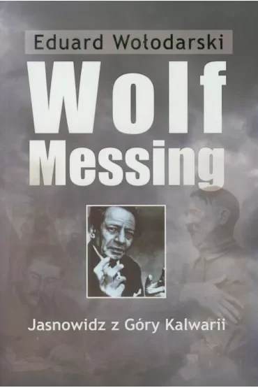 Wolf Messing. Jasnowidz z Góry Kalwarii