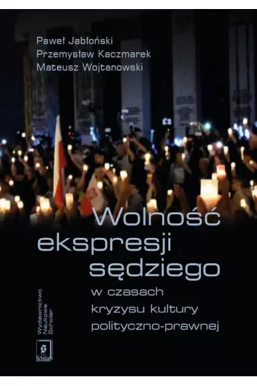 Wolność ekspresji sędziego w czasach kryzysu kultury polityczno-prawnej