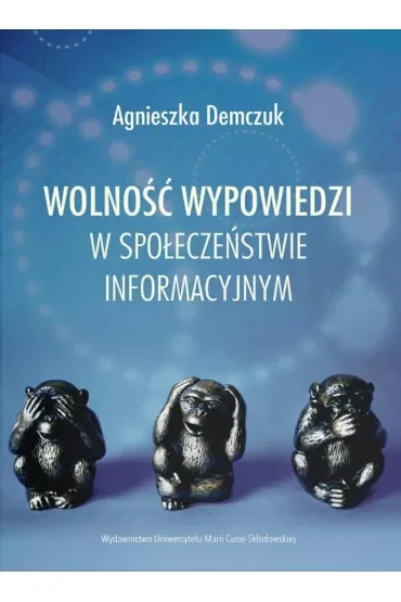Wolność wypowiedzi w społeczeństwie informacyjnym