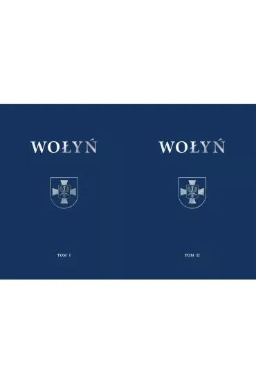 Wołyń. Historia, ludzie, zabytki Tom 1-2
