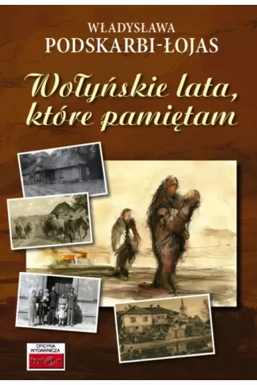 Wołyńskie lata, które pamiętam